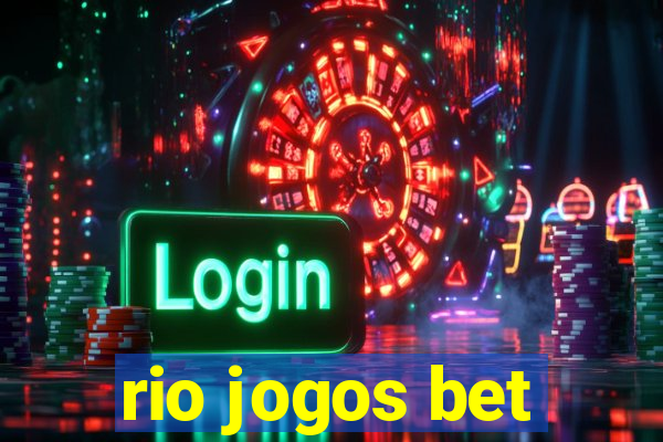 rio jogos bet